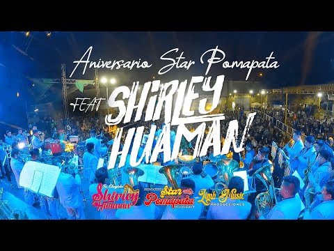 SHIRLEY HUAMAN FEAT STAR POMAPATA - ANIVERSARIO 2022