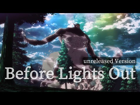 Attack on Titan「AMV」Before Lights Out (Unreleased Mix)