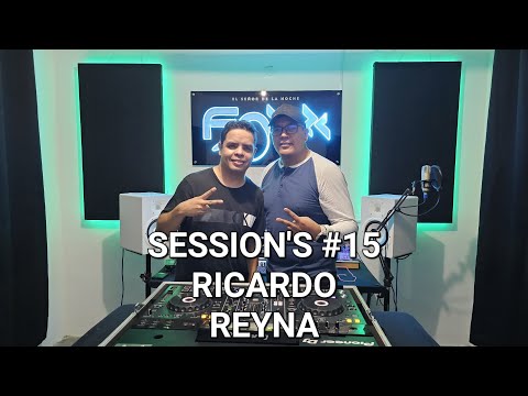 RICARDO REYNA || DJ FOXXX Sessions #15