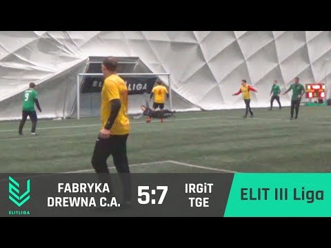 FABRYKA DREWNA C.A. 5:7 IRGiT TGE - ELIT III Liga [ZIMA 2018]