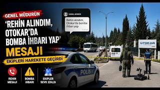 Genel Müdürün ’Rehin Alındım, Otokar’da Bomba İhbarı Yap’ Mesajı Ekipleri Harekete Geçirdi