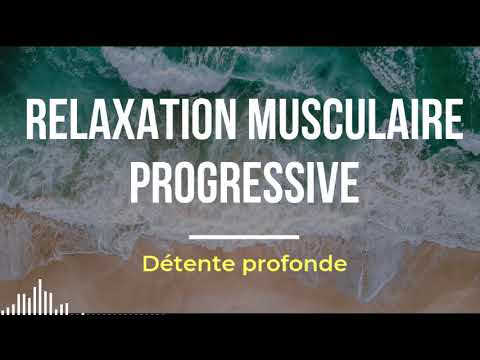 Relaxation Musculaire Progressive | Relaxation profonde et rapide