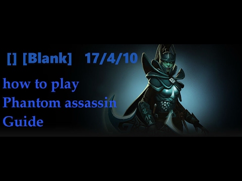 [ ] [Blank] Plays Phantom Assassin,Guide How to achieve Rampage