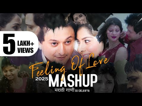 Feeling of love mashup | Marathi songs of all time | Dj Eklavya | (मराठी गाणी) | मराठी Romantic Song