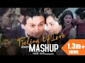 Feeling Of Love Mashup Marathi Songs Of All Time Dj Eklavya मराठी गाणी मरा�