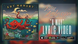 Robert Ledesma "A Way" Lyric Video