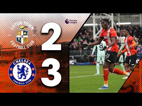 Luton 2-3 Chelsea | Premier League Highlights
