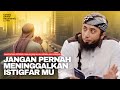 DAHSYATNYA ISTIGHFAR ️ INILAH JANJI ALLAH KEPADA AHLI ISTIGHFAR Ustadz Khalid Basalamah