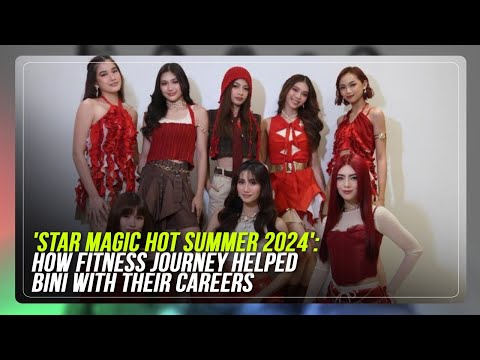 'Star Magic Hot Summer 2024': How fitness journey helped BINI with their careers ABS-CBN News