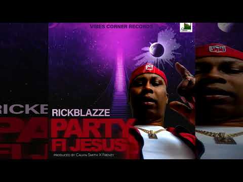 Rickblazze - Party Fi Jesus (Official Audio)