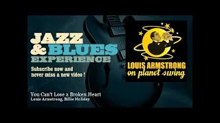 Louis Armstrong, Billie Holiday - You Can&#39;t Lose a Broken Heart