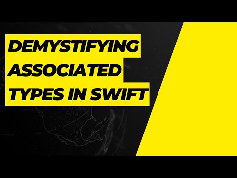Demystifying Associated Types in Swift