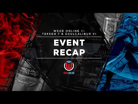 WSOE ONLINE II: Tekken 7 & SoulCalibur VI Recap