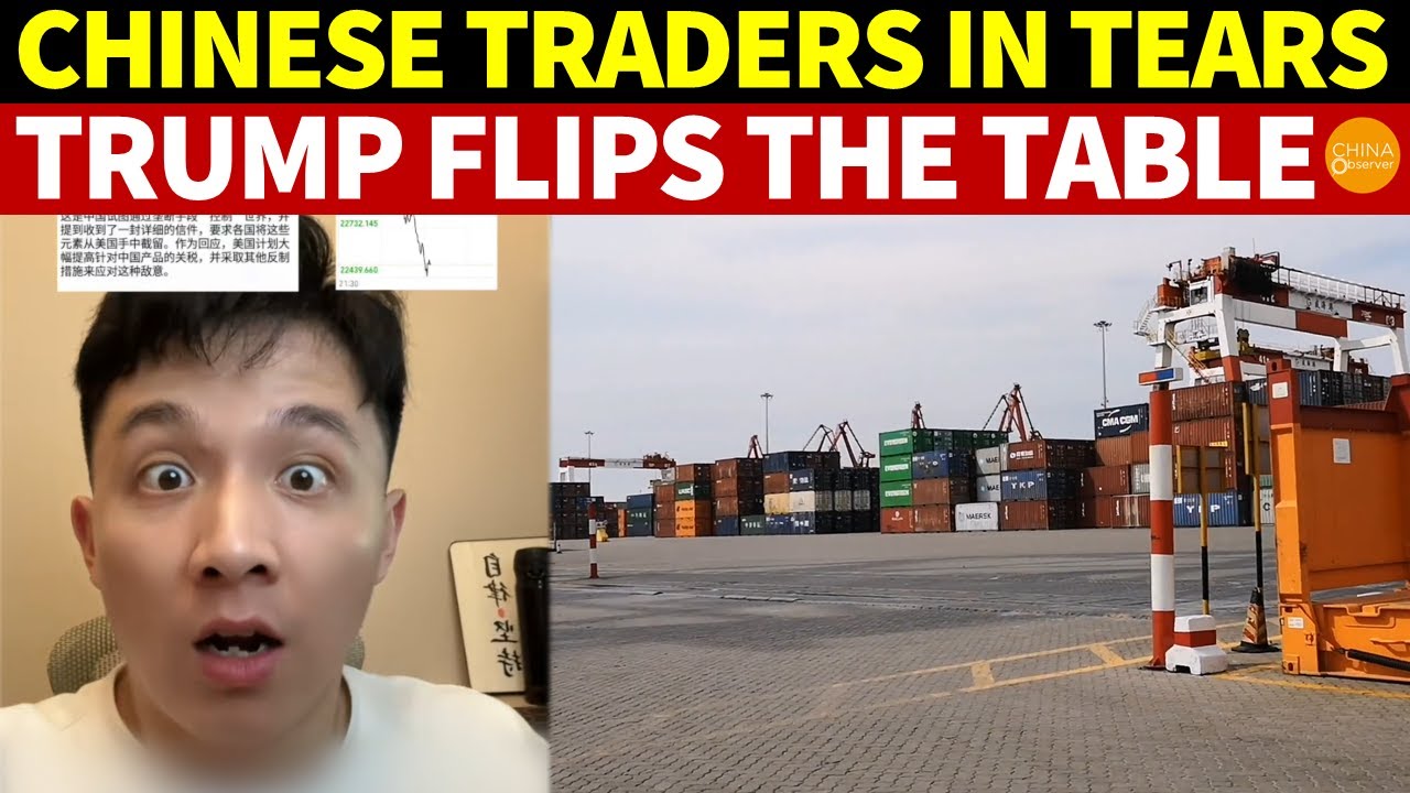 Chinese Traders in Tears: Trump Flips the Table, Trade War Intensifies, Tough Days Ahead