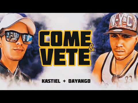 KASTIEL x DAYANGO - Come Y Vete (Audio Oficial)