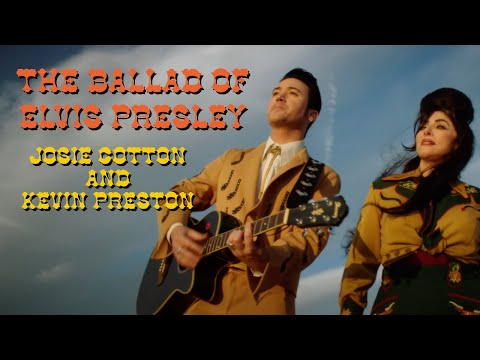 "THE BALLAD OF ELVIS PRESLEY" · Josie Cotton + Kevin Preston