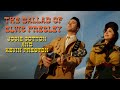 "THE BALLAD OF ELVIS PRESLEY" · Josie Cotton + Kevin Preston