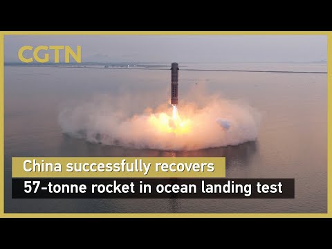 China successfully recovers 57-tonne rocket in ocean landing test