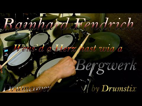 Rainhard Fendrich - Weus`d a Herz hast wia a Bergwerk Drumcover