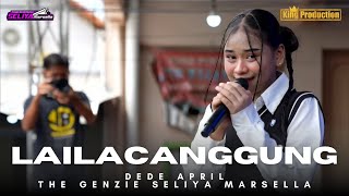 Download lagu LAILA CANGGUNG - DEDE APRIL || THE GEN ZIE OF PANTURA SELIYA MARSELLA mp3