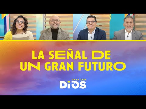 VayaConDios Ep. 652 - La señal de un gran futuro