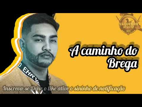 A Caminho Do Brega Karlos Viana - [Vaqueiro Do Sertão Music]