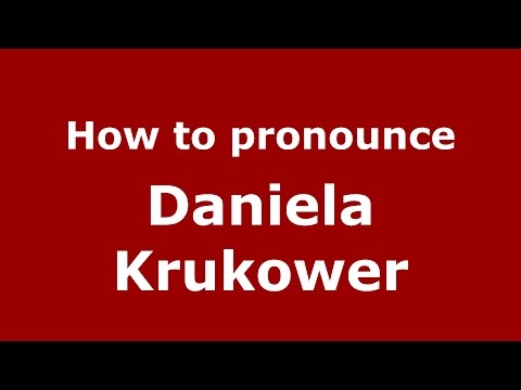 How to pronounce Daniela Krukower (Spanish/Argentina) - PronounceNames.com