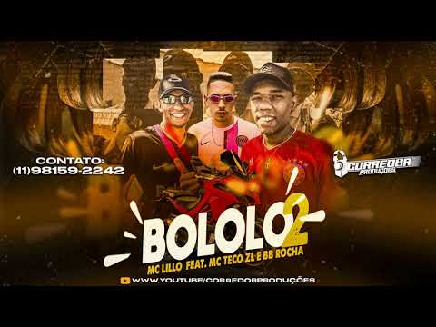 BOLOLO 2 - MC Lillo Feat. MC Teco ZL (Audio Oficial) Prod. BB Rocha