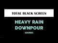Heavy Rain Sounds for Sleeping Black Screen 10 Hours Relaxing Sleep Dark Screen