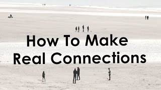Making Real Friends And Strong Relationships - The Power Of Authentici