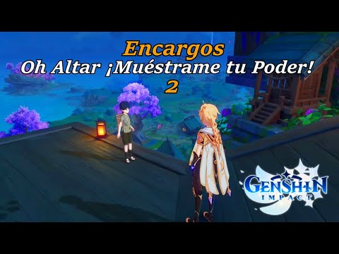 Genshin Impact Gameplay - Encargos Oh Altar ¡Muéstrame tu Poder! 2 en Español