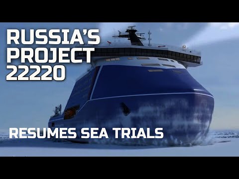 Russia’s Project 22220 Nuclear-Powered Icebreaker Arktika Resumes Sea Trials