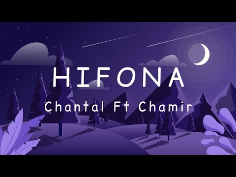Chantal Ft Chamir - Hifona [Lyrics]