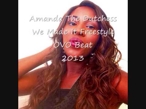 We Made It Freestyle/Remix Amanda The Dutchess