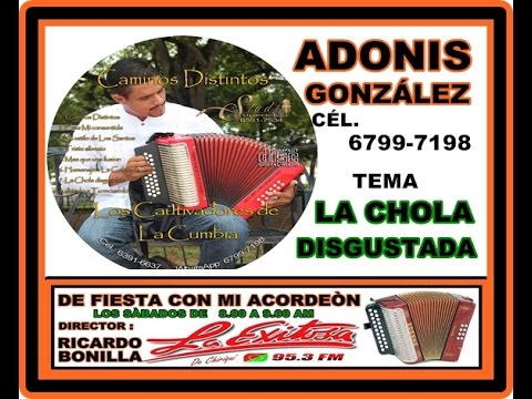 ADONIS GONZÁLEZ - LA CHOLA DISGUSTADA