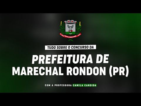 CONCURSO PREFEITURA DE MARECHAL RONDON/PR  + PLANEJAMENTO DE ESTUDOS