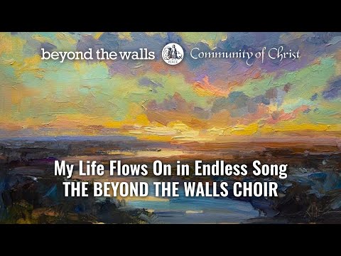 My Life Flows On in Endless Song - CCS 263 - The Beyond the Walls Choir