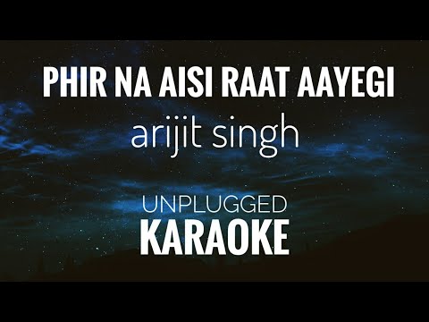 Phir Na Aisi Raat Aayegi | Arijit Singh | Phir Na Aisi Raat Aayegi Karaoke