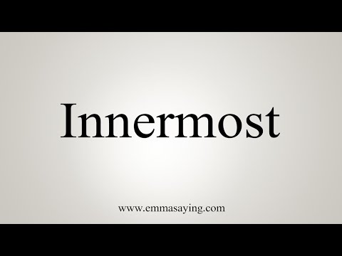 How To Say Innermost