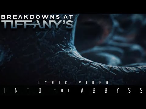 Breakdowns At Tiffany's - Into The Abyss (OFFICIAL LYRIC VIDEO)