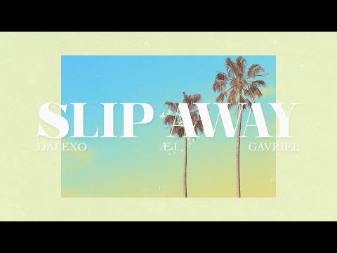 DALEXO, Æj ft. Gavriel - Slip Away (Music Video)