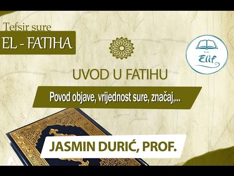 Uvod u tefsir sure "El-Fatiha" | Jasmin Durić, prof. - 2017.