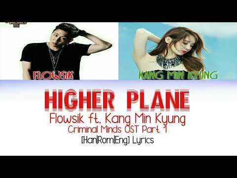 플로우식 (Flowsik) – Higher Plane ft. 강민경 Kang Min Kyung [Han|Rom|Eng] Lyrics Criminal Minds OST Part 1