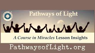 Download Lagu Pathways of Light Insights Lesson 13 of A Course in Miracles Workbook Thumbnail