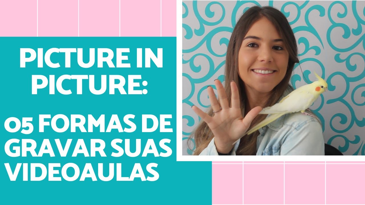 Picture in picture: 05 formas de gravar suas videoaulas nesse formato I Você só dá aula ?
