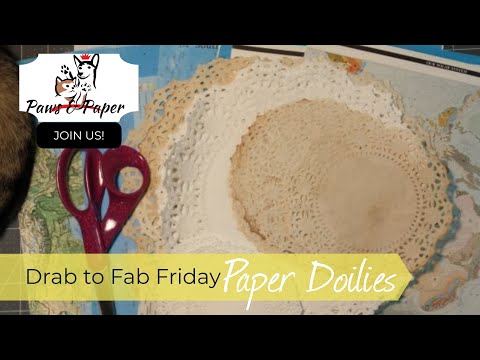Drab to Fab Friday - Doilies and Big Book Pages