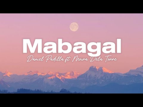 Mabagal - Daniel Padilla and Moira Dela Torre (lyrics)