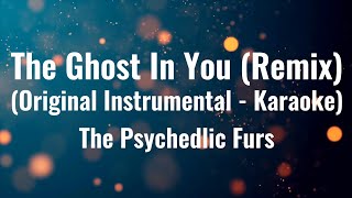 The Ghost In You (Remix) (Original  Instrumental - Karaoke)  |  The Psychedelic Furs