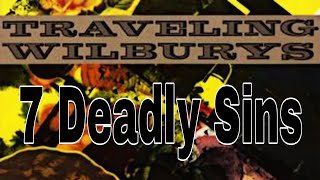 TRAVELING WILBURYS - 7 Deadly Sins (Lyric Video)