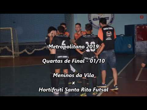 Hortifruti Santa Rita x Meninos da Vila - Quartas de Final - Metropolitano 2019